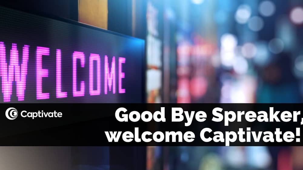 Good Bye Spreaker, welcome Captivate!