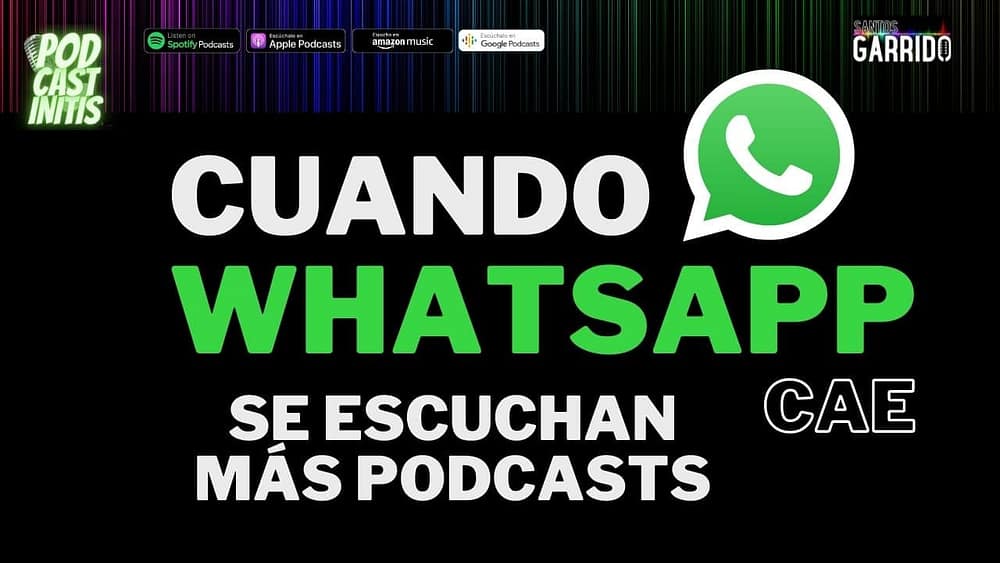 Cuando Whatsapp cae se escuchan más podcasts