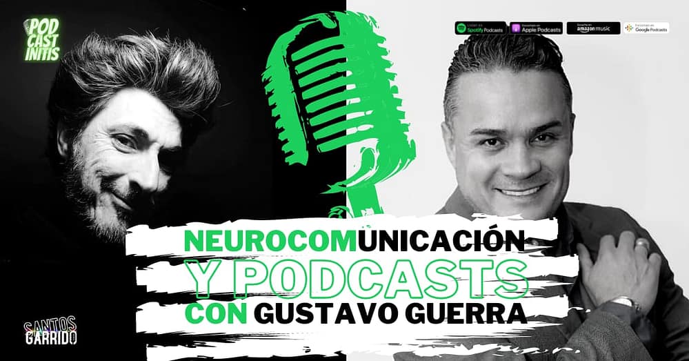 Neurocomunicación y Podcast con Gustavo Guerra