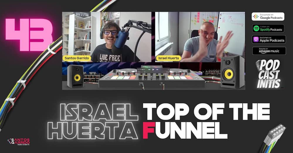 Podcast y funnel con Israel Huerta