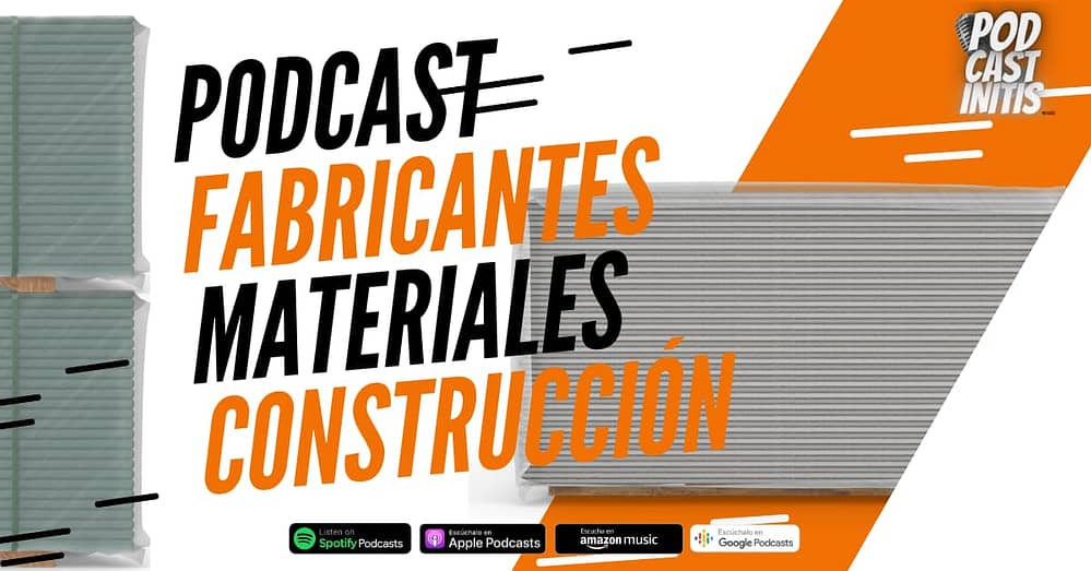 Podcast para fabricantes de materiales de construcciÃ³n.